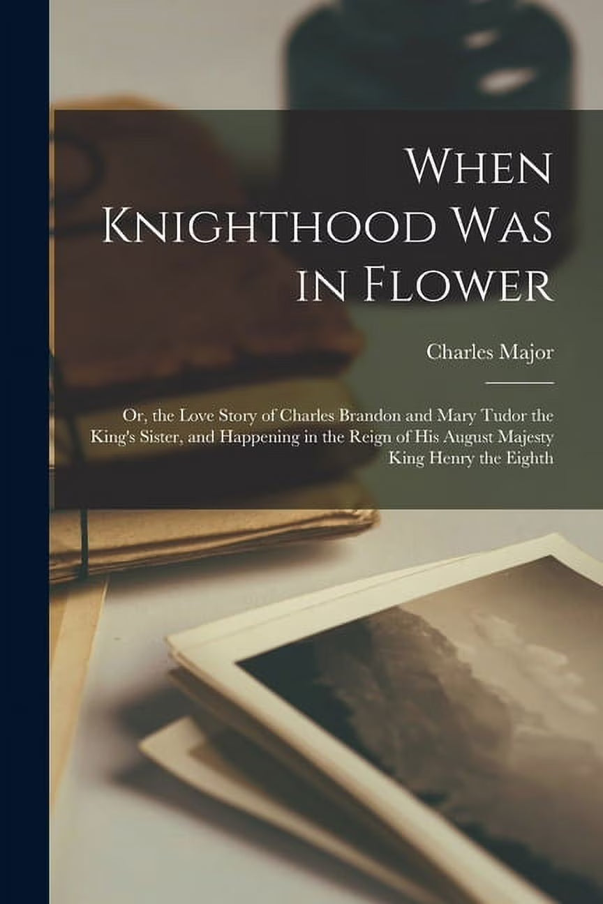 When Knighthood Was in Flower (Paperback) M47163